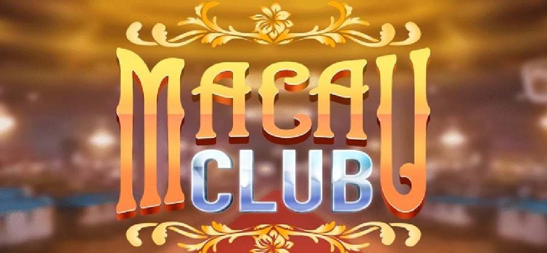 Tìm hiểu sơ bộ vài nét về cổng game Macau Club