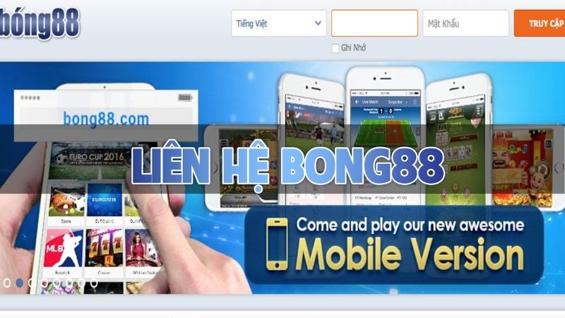 Nhà cái Bong88 hỗ trợ nhiều cách thức liên hệ khác nhau