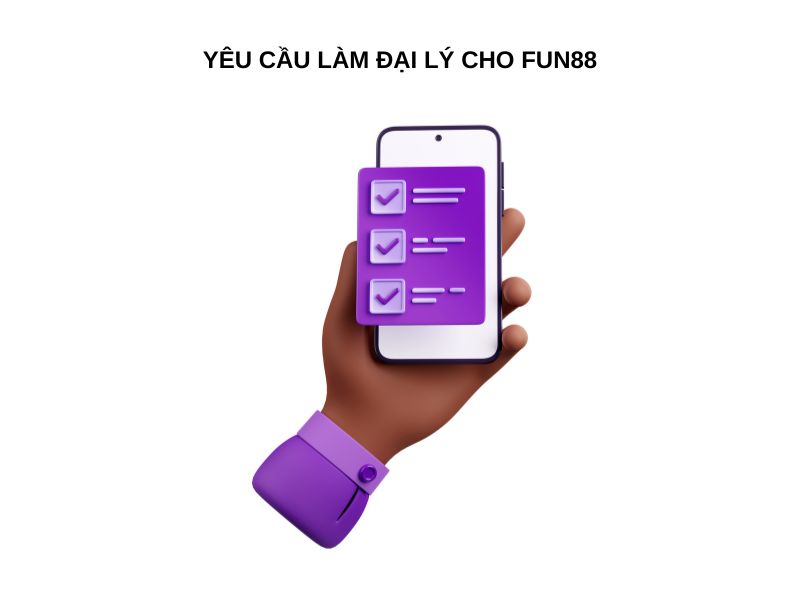 Yêu cầu làm đại lý cho Fun88